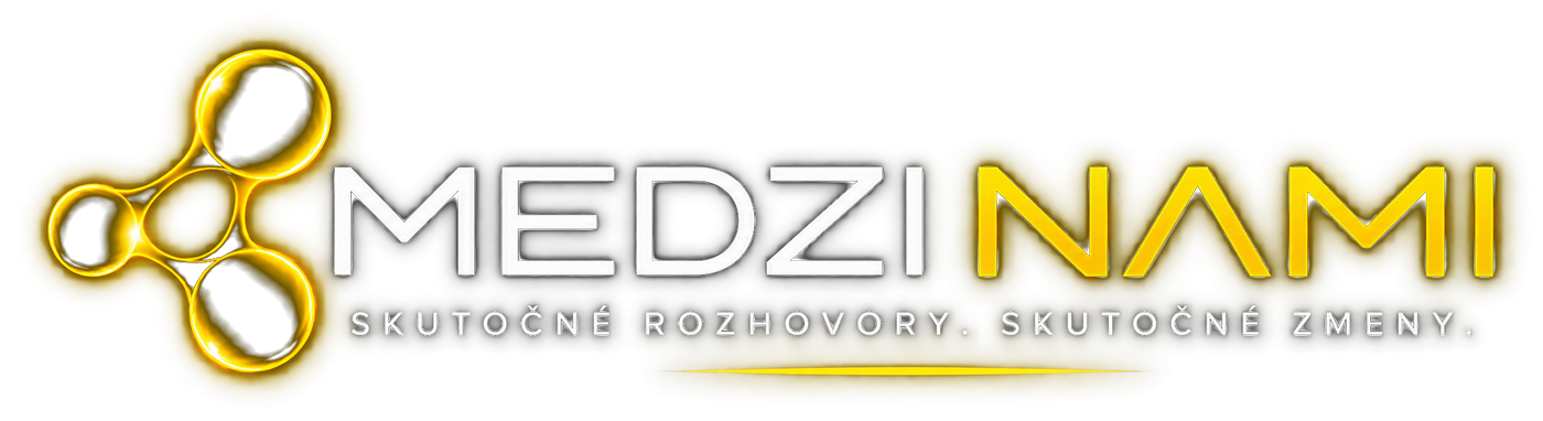 MEDZI NAMI — Skutočné rozhovory. Skutočné zmeny.